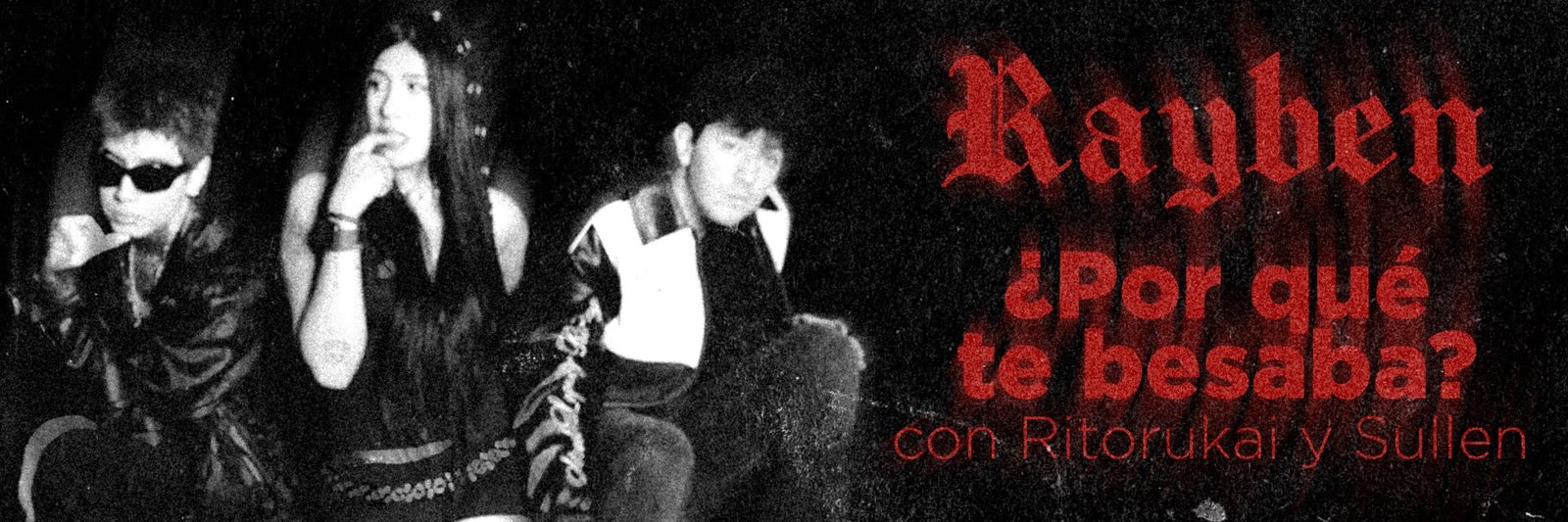 RAYBEN — ¿Por Qué Te Besaba? (Con Ritorukai y Sullen)